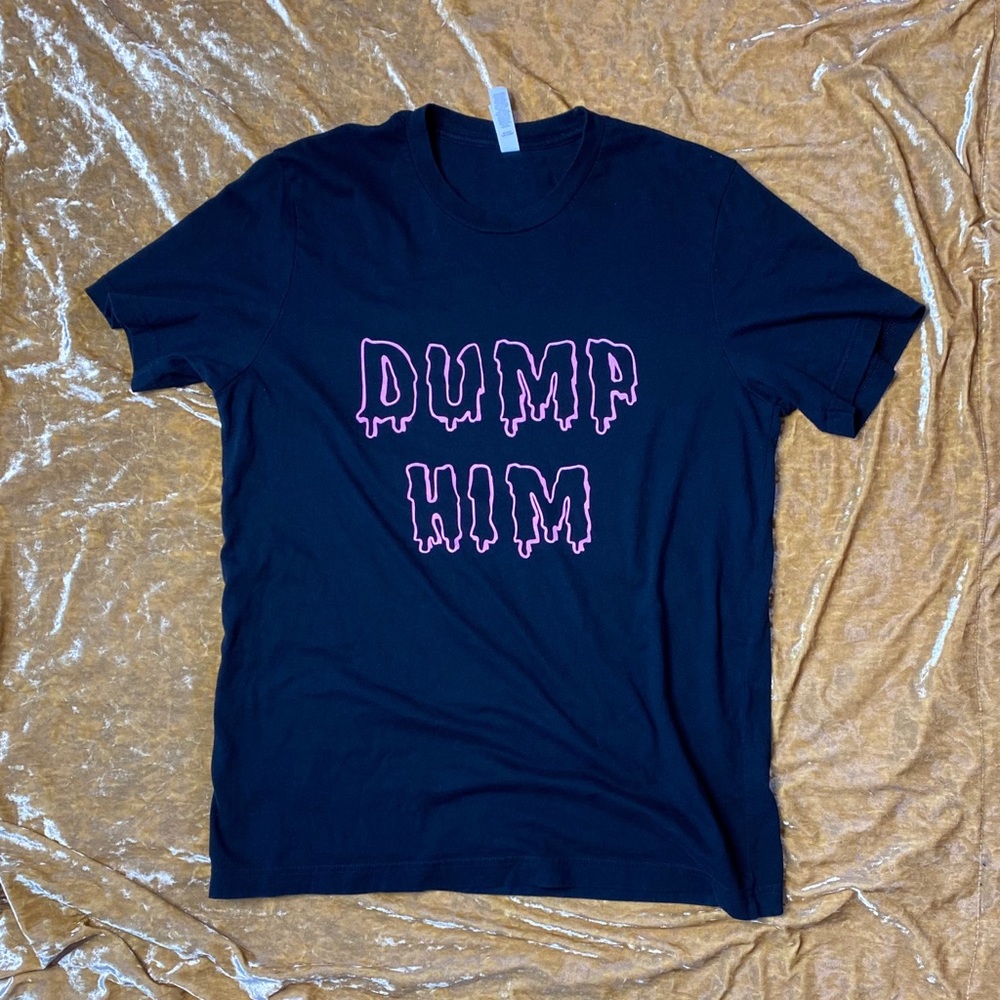 Dump Him Tee